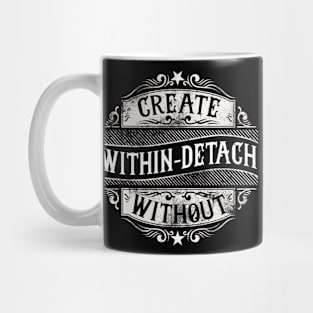 Create Within Detach Without Mug